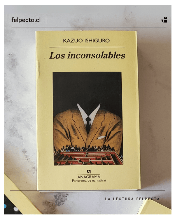 Kazuo Ishiguro NOVELA LOS INCONSOLABLES