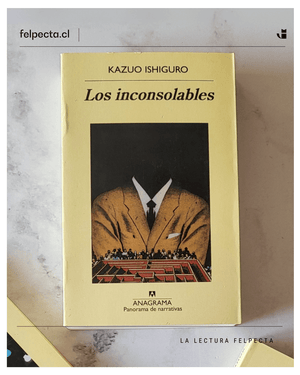 Kazuo Ishiguro NOVELA LOS INCONSOLABLES