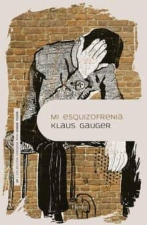 Klaus Gauger PSICOLOGÍA MI ESQUIZOFRENIA