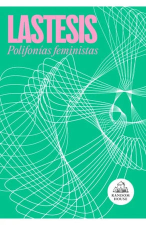 LASTESIS ACTUALIDAD POLIFONIAS FEMINISTAS