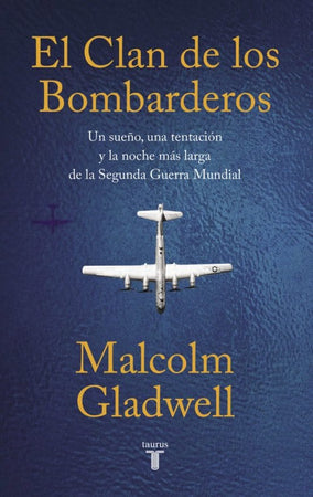 MALCOLM GLADWELL HISTORIA EL CLAN DE LOS BOMBARDEROS