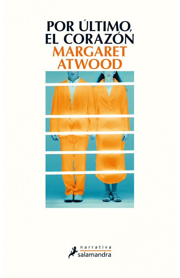 Margaret Atwood NARRATIVA POR ULTIMO, EL CORAZON