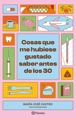 María José Castro JUVENILES COSAS QUE ME HUBIESE GUSTADO SABER ANTES DE LOS 30