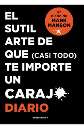 MARK MANSON ROCA EDITORIAL SUTIL ARTE DE QUE (CASI TODO) TE IMPORTE UN CARAJO