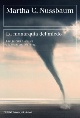 Martha C. Nussbaum FILOSOFÍA LA MONARQUÍA DEL MIEDO