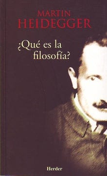Martin Heidegger FILOSOFÍA ¿QUÉ ES LA FILOSOFIA?