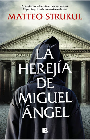 MATTEO STRUKUL NOVELA LA HEREJIA DE MIGUEL ANGEL