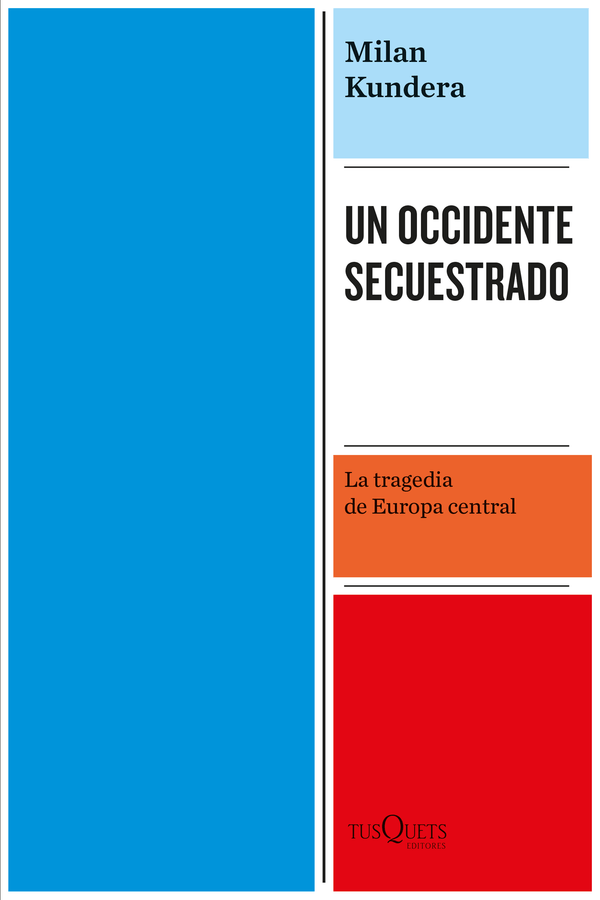MILAN KUNDERA ENSAYO UN OCCIDENTE SECUESTRADO