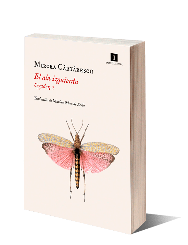 MIRCEA CARTARESCU NOVELA EL ALA IZQUIERDA (CEGADOR 1)