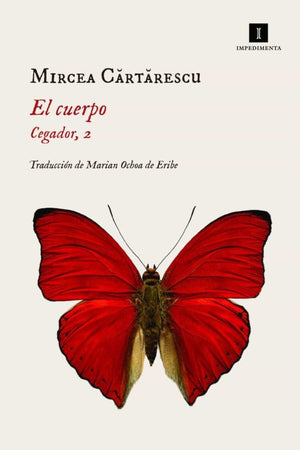 MIRCEA CARTARESCU NOVELA EL CUERPO (CEGADOR 2)