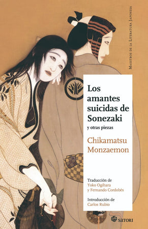 MONZAEMON CHIKAMATSU TEATRO LOS AMANTES SUICIDAS DE SONEZAKI : Y OTRAS PIEZAS