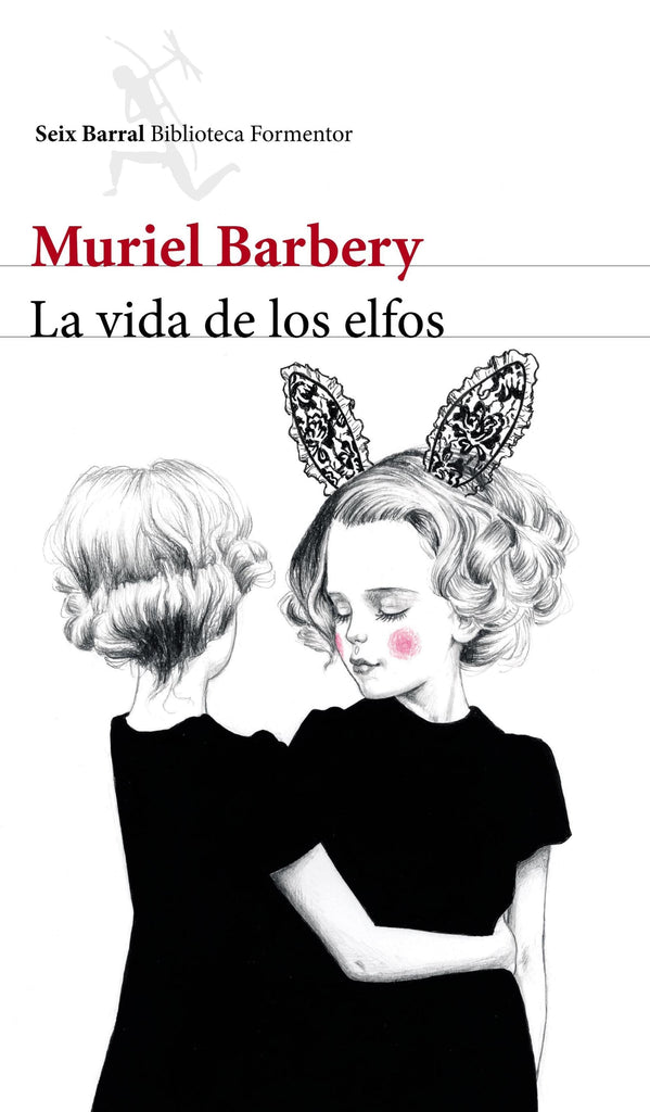 Muriel Barbery NARRATIVA LA VIDA DE LOS ELFOS