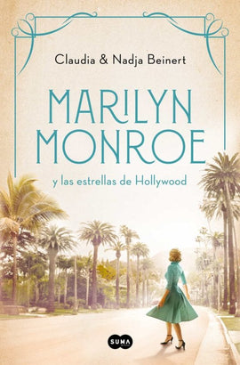 NADJA BEINERT / CLAUDIA BEINERT NOVELA MARILYN MONROE Y LAS ESTRELLAS DE HOLLYWOOD