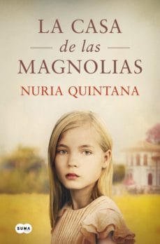 NURIA QUINTANA NOVELA LA CASA DE LAS MAGNOLIAS