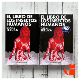 OSAMU TEZUKA CÓMIC Y MANGA EL LIBRO DE LOS INSECTOS HUMANOS