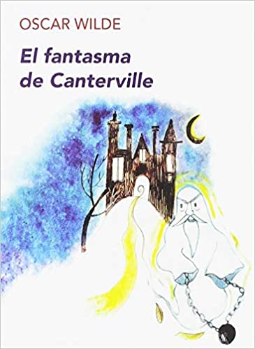 Oscar Wilde CUENTOS EL FANTASMA DE CANTERVILLE