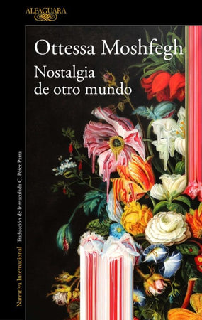 OTTESSA MOSHFEGH NARRATIVA NOSTALGIA DE OTRO MUNDO
