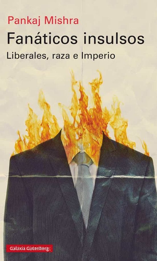 Pankaj Mishra CIENCIAS POLÍTICAS Y SOCIALES FANÁTICOS INSULSOS