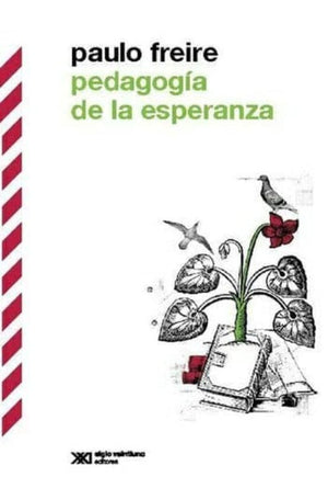 Paulo Freire TEORÍA DE LA EDUCACIÓN PEDAGOGÍA DE LA ESPERANZA