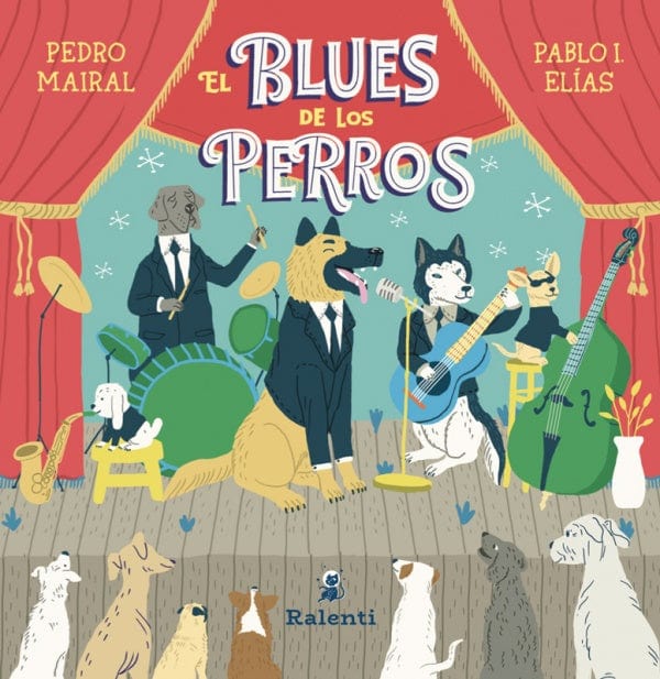 PEDRO MAIRAL Y PABLO I. ELÍAS INFANTIL EL BLUES DE LOS PERROS