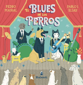PEDRO MAIRAL Y PABLO I. ELÍAS INFANTIL EL BLUES DE LOS PERROS
