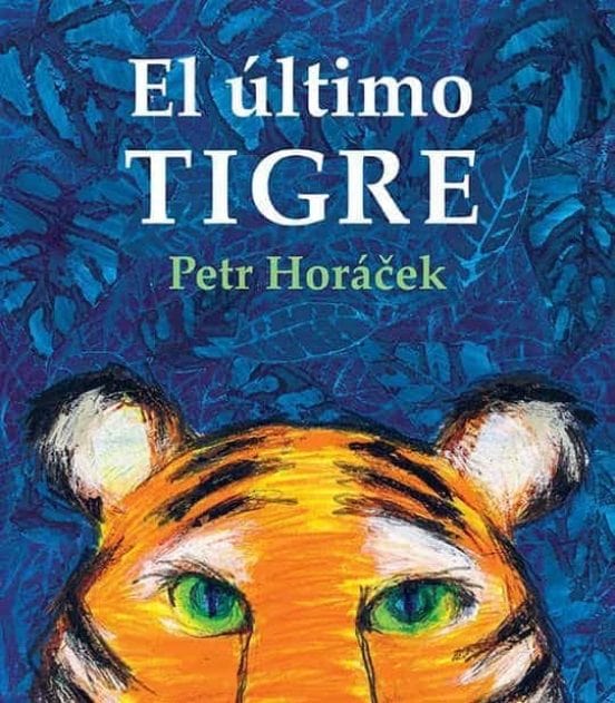 Petr Horacek INFANTIL EL ÚLTIMO TIGRE
