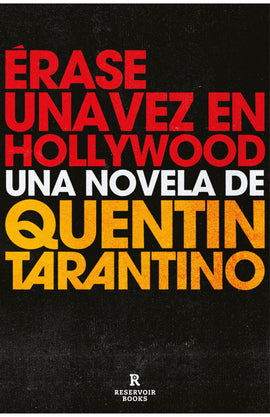 QUENTIN TARANTINO NOVELA ÉRASE UNA VEZ EN HOLLYWOOD