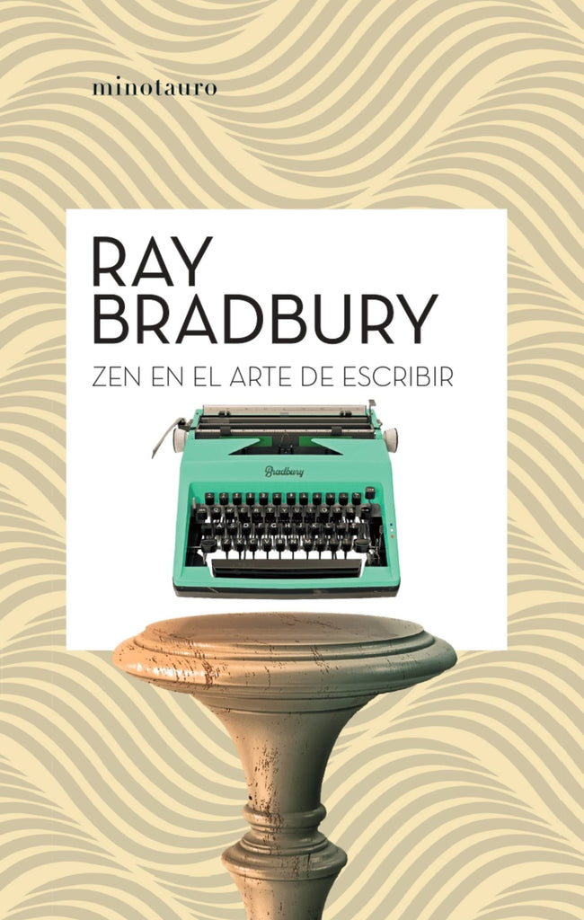 Ray Bradbury CIENCIA FICCIÓN ZEN EL ARTE DE ESCRIBIR