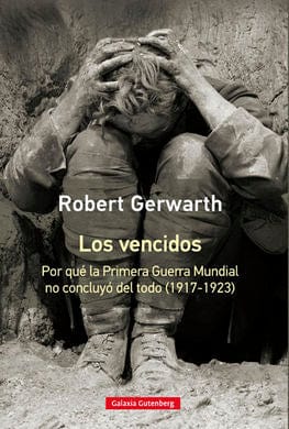 ROBERT GERWARTH HISTORIA LOS VENCIDOS