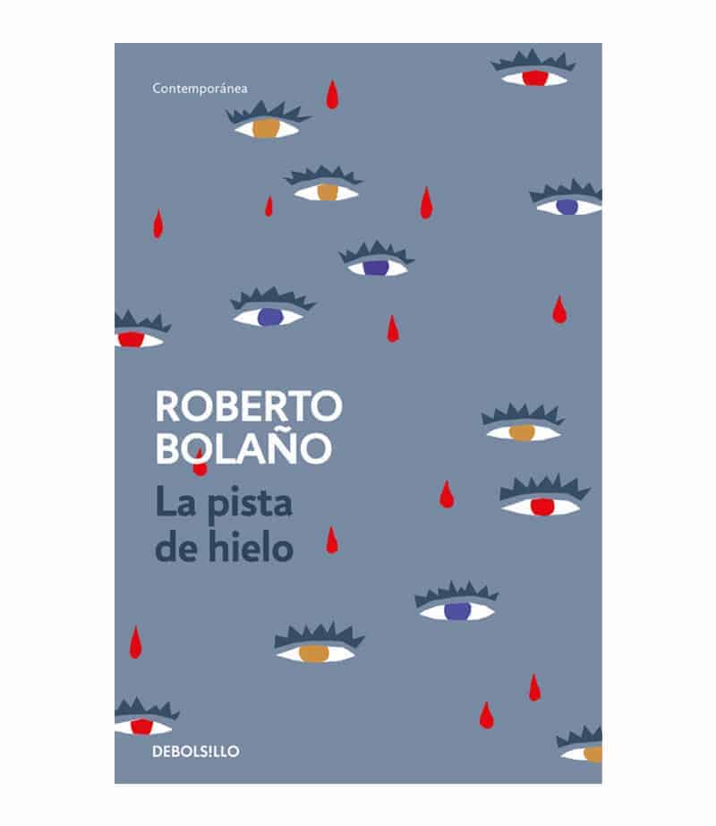 ROBERTO BOLAÑO LITERATURA CONTEMPORÁNEA LA PISTA DE HIELO