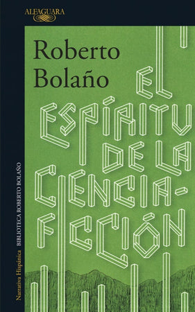 Roberto Bolaño LITERATURA LATINOAMERICANA EL ESPÍRITU DE LA CIENCIA ficción