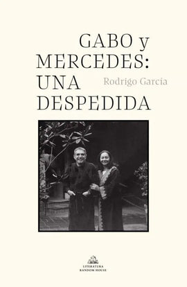 RODRIGO GARCÍA BIOGRAFÍA GABO Y MERCEDES: UNA DESPEDIDA