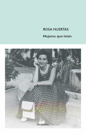 Rosa Huertas Gomez NOVELA MUJERES QUE LEÍAN
