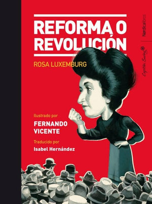 Rosa Luxemburgo CIENCIAS POLÍTICAS Y SOCIALES REFORMA O REVOLUCION (ILUSTRADO)
