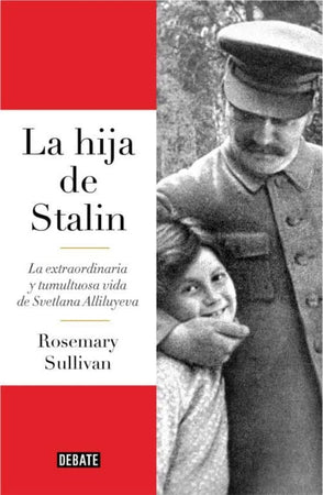 Rosemary Sullivan BIOGRAFÍA LA HIJA DE STALIN
