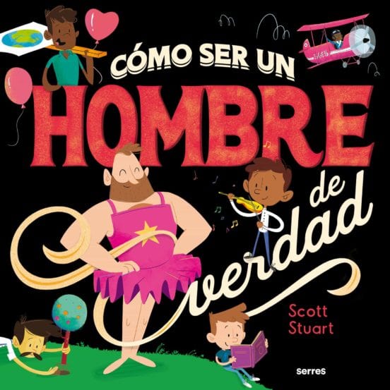 SCOTT STUART INFANTIL Y JUVENIL CÓMO SER UN HOMBRE DE VERDAD