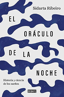 Sidarta Ribeiro CIENCIAS POLÍTICAS Y SOCIALES EL ORÁCULO DE LA NOCHE