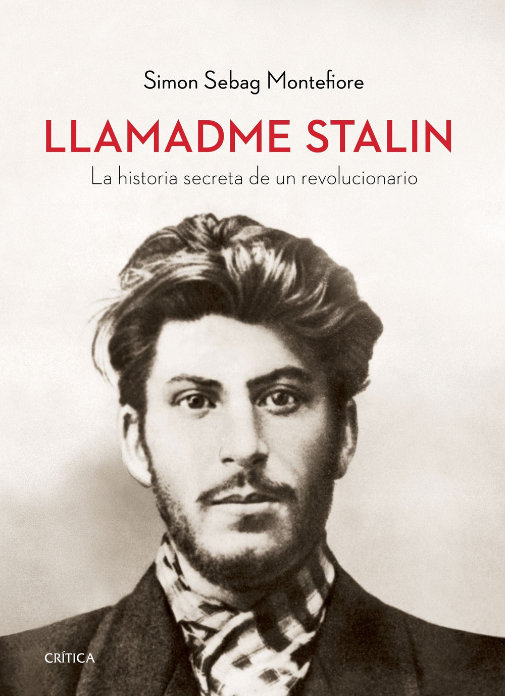 Simon Sebag Montefiore HISTORIA LLAMADME STALIN
