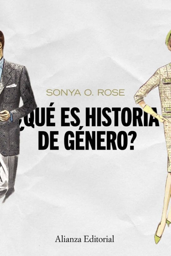 Sonya O. Rose HISTORIA ¿QUÉ ES HISTORIA DE GÉNERO?