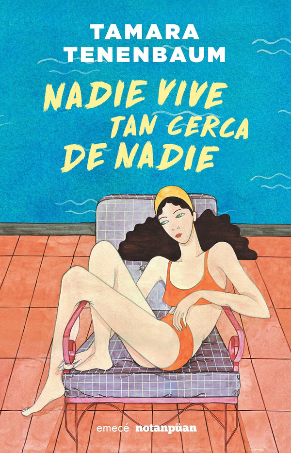 Tamara Tenenbaum LITERATURA LATINOAMERICANA NADIE VIVE TAN CERCA DE NADIE