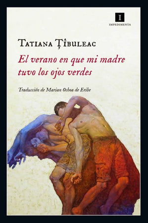 Tatiana Tibuleac NOVELA EL VERANO EN QUE MI MADRE TUVO LOS OJOS VERDES