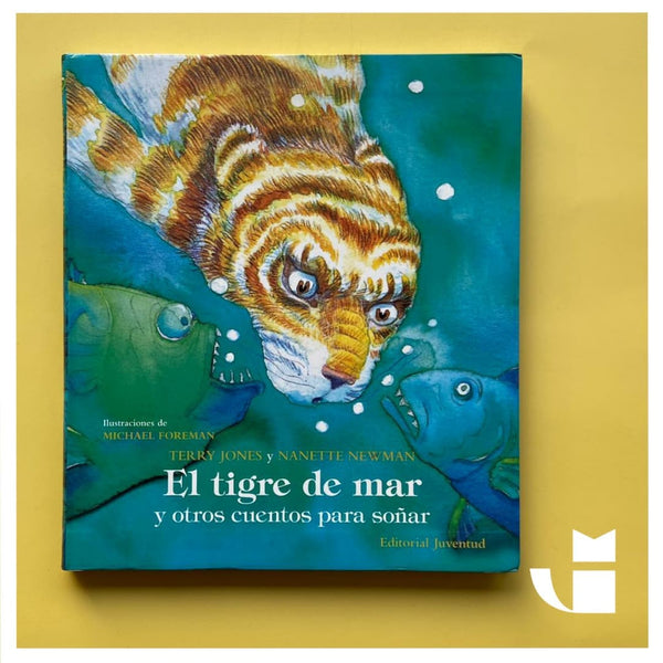 Terry Jones INFANTIL TIGRE DE MAR Y OTROS CUENTOS PARA SOÑAR
