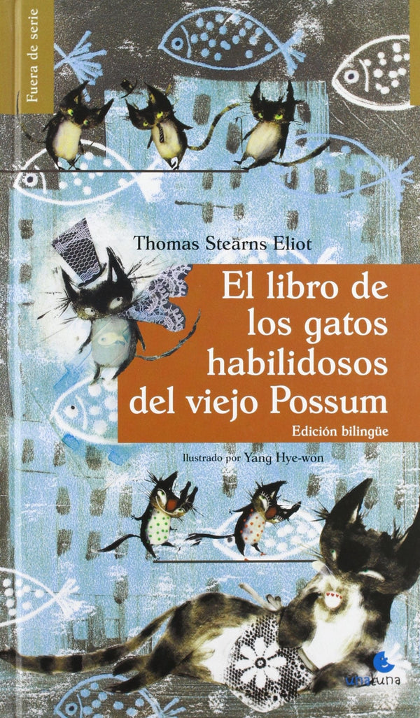 THOMAS STEARNS ELIOT INFANTIL LIBRO DE LOS GATOS HABILIDOSOS DEL VIEJO POSSUM
