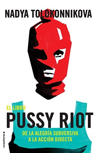 TOLOKONNIKOVA, NADYA MÚSICA EL LIBRO PUSSY RIOT