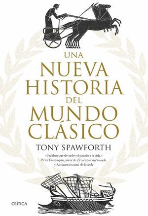 Tony Spawforth HISTORIA UNA NUEVA HISTORIA DEL MUNDO CLASICO
