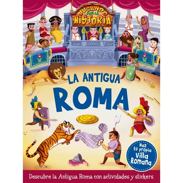 VARIOS AUTORES INFANTIL JUGANDO CON LA HISTORIA - LA ANTIGUA ROMA