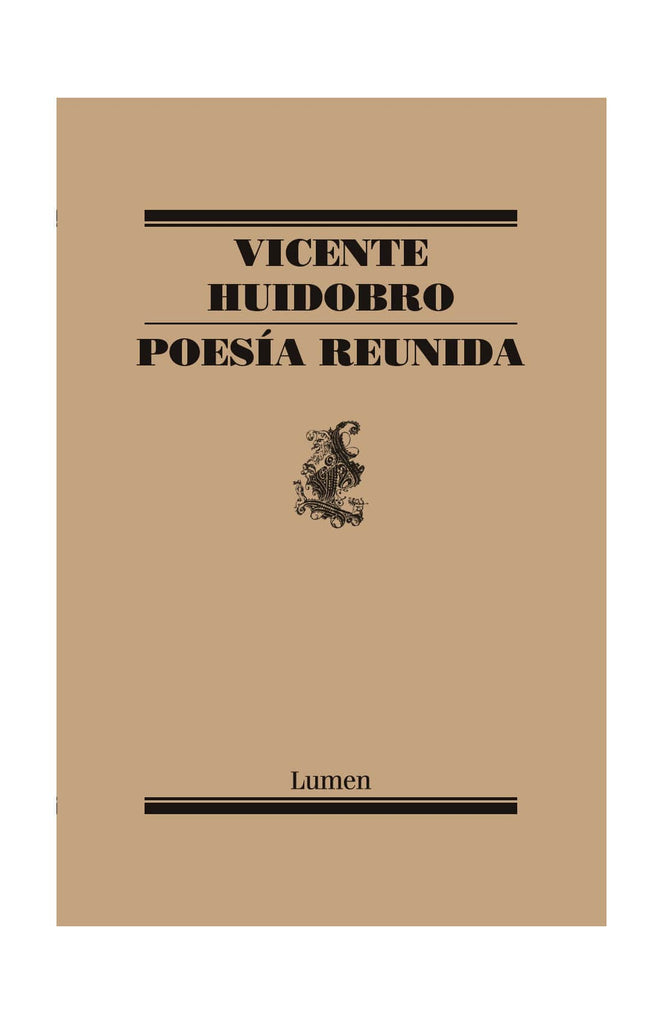 Vicente Huidobro POESÍA POESÍA REUNIDA - VICENTE HUIDOBRO