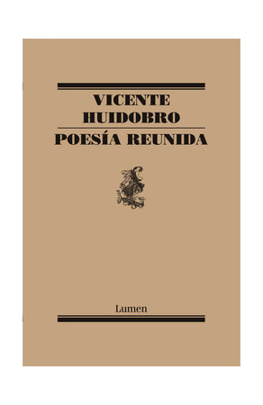 Vicente Huidobro POESÍA POESÍA REUNIDA - VICENTE HUIDOBRO