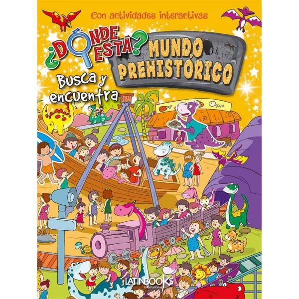 Vv. A.A. INFANTIL DÓNDE ESTÁ - BUSCA Y ENCUENTRA- MUNDO PREHISTÓRICO