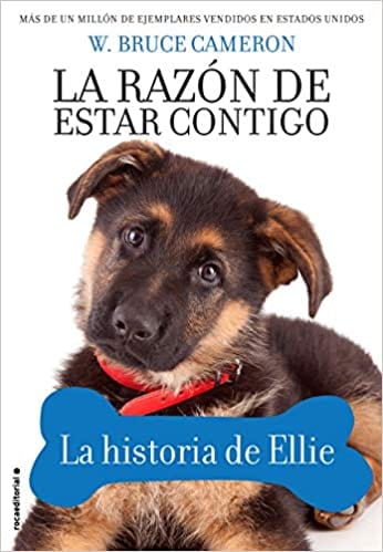 W. BRUCE CAMERON NOVELA LA RAZÓN DE ESTAR CONTIGO. LA HISTORIA DE ELLIE